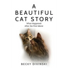 A Beautiful Cat Story: What Happened After the First Meow