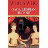 Who's Who in Gay and Lesbian History: From Antiquity to the Mid-Twentieth Century