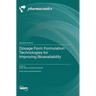 Dosage Form Formulation Technologies for Improving Bioavailability