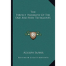 The Perfect Harmony Of The Old And New Testaments