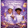 Reign Ganter: Better Together