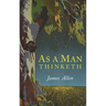 As a Man Thinketh