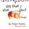 What Gift Shall I Give