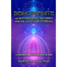 Being Infinite: An Entheogenic Odyssey into the Limitless Eternal: A Memoir from Ayahuasca to Zen