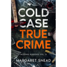 Cold Case True Crime: Investigations of People Who Mysteriously Disappeared