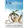 Unselling: The independent consultant's guide to trusting God for more business, faith, and life