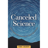 Canceled Science: What Some Atheists Don't Want You to See