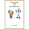 Wise, Witty and Wacky Poems for Wild and Wonderful People