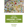 Practical Time Series Forecasting with Python: A Hands-On Guide