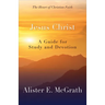 Jesus Christ: A Guide for Study and Devotion