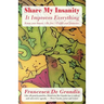 Share My Insanity: It Improves Everything