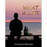What A Life