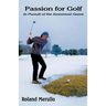 Passion for Golf: In Pursuit of the Innermost Game