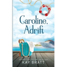 Caroline, Adrift: (Sail Away Series Book 5)