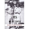 Yes We Ate Turtle