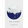 Choice of Illusion