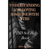 Understanding and Loving Someone with Ptsd: PTSD Self Help Book