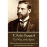 H. Rider Haggard - The Way of the Spirit: "Thinking can only serve to measure out the helplessness of thought."