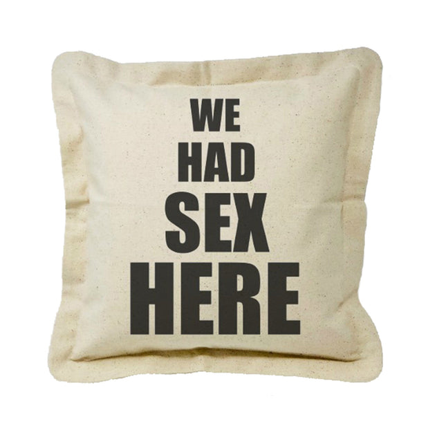 Twisted Wares We Had Sex Here Pillow by Sexology