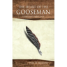 The Heart of the Gooseman: Poems and Writings