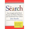 The Search: How Google and Its Rivals Rewrote the Rules of Business and Transformed Our Culture