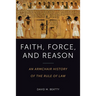 Faith, Force, and Reason: An Armchair History of the Rule of Law