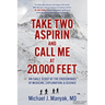 Take Two Aspirin and Call Me at 20,000 Feet: An Eagle Scout at the Crossroads of Medicine, Exploration, and Science