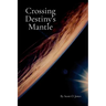 Crossing Destiny's Mantle