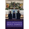Our Orthodox Holy Family: A Joyful Journey with Jesus and Mary
