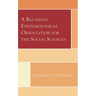A Balanced Epistemological Orientation for the Social Sciences