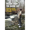 Prison From The Inside Out: One Man's Journey From A Life Sentence to Freedom