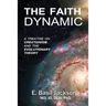 The Faith Dynamic: A Treatise on Creationism and Evolutionary Theory