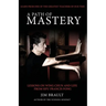 A Path of Mastery: Lessons on Wing Chun and Life from Sifu Francis Fong