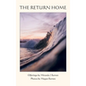 The Return Home: A heartfelt journey into who you truly are