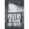 Poetry in Black and White: Featuring Skylark Poetry Society's Contest Winner - Daniel Miltz