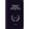 The Marquis Of Dalhousie's Administration Of British India, Volume 1