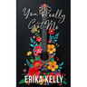 You Really Got Me (Alternate Special Edition Cover Rock Star Romance Book 1): Rock Star Romance