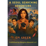 A Seoul Searching Adventure: Mysteries, Mishaps and Missing Artifacts- Special Edition