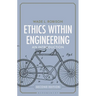 Ethics Within Engineering: An Introduction