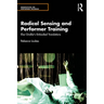 Radical Sensing and Performer Training: Elsa Gindler's Embodied Translations
