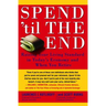 Spend 'til the End: Raising Your Living Standard in Today's Economy and When You Retire