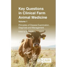 Key Questions in Clinical Farm Animal Medicine, Volume 1: Principles of Disease Examination, Diagnosis and Management