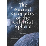 The Sacred Geometry of the Celestial Sphere: Spiritus Mysterium