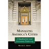 Managing America's Cities: A Handbook for Local Government Productivity
