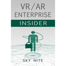 VR / AR Enterprise Insider: Guidebook for Virtual Reality and XR