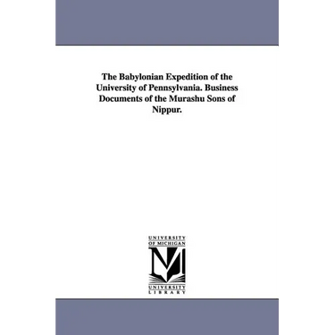 The Babylonian Expedition of the University of Pennsylvania. Business Documents of the Murashu Sons of Nippur.