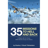 35 Missions to Hell and Back: A Mighty 8th Air Force, 390th Bomb Group (H) History