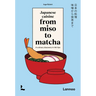 Japanese Cuisine. from Miso to Matcha: A Culinary Discovery in 150 Tips