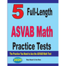 5 Full-Length ASVAB Math Practice Tests: The Practice You Need to Ace the ASVAB Math Test