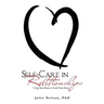 Self-Care in Relationships: Using Your Brain to Guide Your Heart